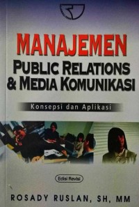 Manajemen Public Relations & Media Komunikasi: Konsepsi dan Aplikasi