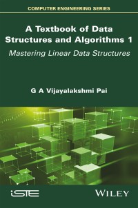 A textbook of data structures and algorithms 1: mastering linear data structures