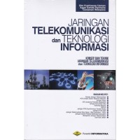 Jaringan telekomunikasi dan teknologi informasi : konsep dan teknik jaringan telekomunikasi