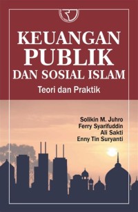 Keuangan Publik dan Sosial Islam : Teori dan Praktik