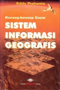 Konsep konsep dasar sistem informasi geografis