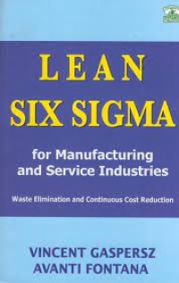 Lean Six Sigma For Manufacturing and Service Industries: Waste Elimination and Continuous Cost Reduction
