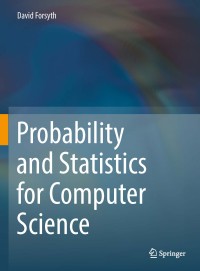 Probability and statistics for computer science