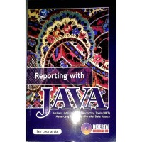 Reporting with JAVA: Bisnis intelligent and reporting (BIRT) merancang report dan koneksi data source