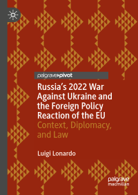 Russia’s 2022 war against Ukraine and the foreign policy reaction of the EU: context, diplomacy, and law