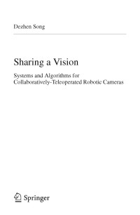 Sharing a vision: systems and algorithms for collaboratively teleoperated robotic cameras