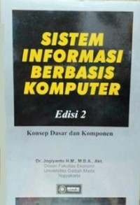 Sistem informasi berbasis komputer: Konsep dasar dan komponen
