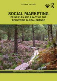 Social marketing : principles and practice for delivering global change (fourth edition)