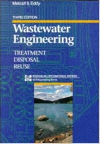 Wastewater Engineering: Treatment Disposal Reuse