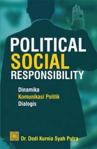 Image of Political social responsibility : dinamika komunikasi politik dialogis