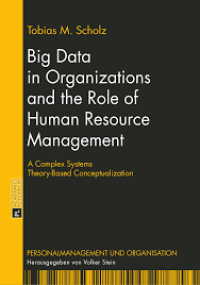 Image of Big data in organizations and the role of human resource management : a complex systems theory-based conceptualization