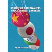 Image of Indonesia dan Rivalitas China, Jepang dan India