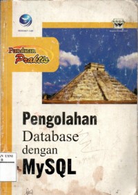 Image of Panduan praktis pengolahan database dengan MySQL
