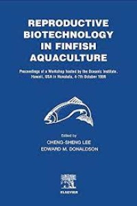 Image of Reproductive biotechnology in finfish aquaculture : proceeding of workshop hosted by the Ocean Institute Hawaii, USA, in Honolulu, 4-7th October 1999