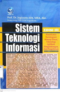 Image of Sistem teknologi informasi=Pendekatan terintegrasi: konsep dasar, teknologi, aplikasi, pengembangan, dan pengelolaan