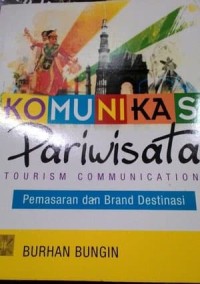 Image of Komunikasi pariwisata: pemasaran dan brand destinasi