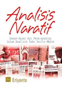 Image of Analisis naratif : dasar-dasar dan penerapannya dalam analisis teks berita media
