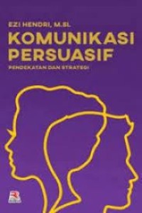 Komunikasi persuasif pendekatan dan strategi