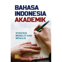 Bahasa Indonesia akademik (strategi meneliti dan menulis)