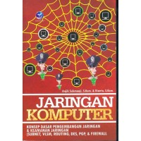Jaringan Komputer: Konsep Dasar Pengembangan Jaringan & Keamanan Jaringan