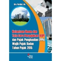 Ketentuan umum dan tata cara perpajakan (KUP) dan pajak penghasilan (PPh) wajib pajak badan untuk tahun pajak 2015