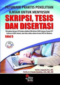 Petunjuk praktis penelitian ilmiah untuk menyusun skripsi, tesis, dan disertasi