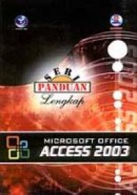 Seri Panduan Lengkap Microsoft Office Access 2003