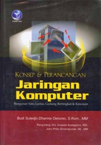 Konsep & Perancangan Jaringan Komputer: Bangunan Satu Lantai, Gedung Bertingkat, & Kawasan