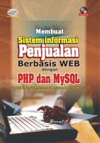 Membuat Sistem Informasi Penjualan Berbasis Web dengan PHP dan MySQL (Studi Kasus, Sistem Informasi Penjualan Pada Toko Buku)