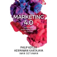 Marketing 4.0 : bergerak dari tradisional ke digital