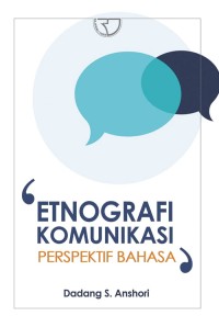 Etnografi komunikasi : perspektif bahasa