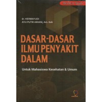 Dasar-dasar ilmu penyakit dalam untuk mahasiswa kesehatan dan umum