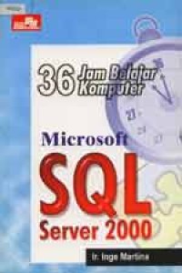 36 Jam Belajar Komputer: Microsoft SQL Server 2000