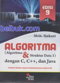 Algoritma (Algoritma & Struktur Data 1) Dengan C, C++, dan JAVA: Teknik-Teknik Dasar Pemrograman Komputer