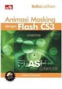 Buku latihan Animasi Masking Dengan Flash CS3