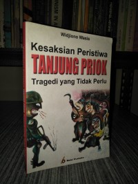Kesaksian Peristiwa Tanjung Priok: Tragedi yang Tidak Perlu