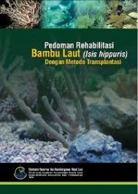 Pedoman rehabilitasi bambu laut (Isis hippuris) dengan metode transplantasi
