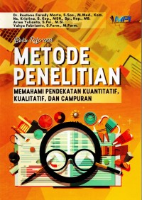 Metode Penelitian: Memahami Pendekatan Kuantitatif, Kualitatif, Dan Campuran