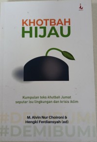 Khotbah Hijau: Kumpulan teks khutbah Jumat seputar isu lingkungan dan krisis iklim