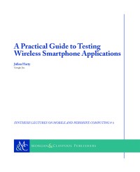 A practical guide to testing wireless smartphone applications