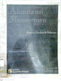 Akuntansi Manajemen: Konsep, Manfaat, dan Rekayasa (Edisi 3)