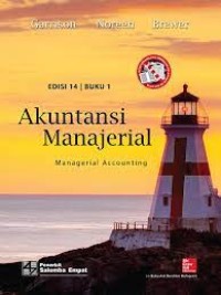 Akuntansi manajerial : managerial accounting (Edisi 14 Buku 1)