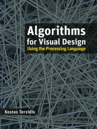 Algorithms for visual design using the processing language