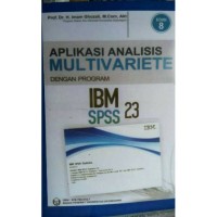 Aplikasi analisis multivariate dengan Program IBM SPSS 23