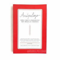 Arsipelago_ Kerja Arsip & Pengarsipan Seni Budaya di Indonesia