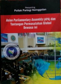Asian parliamentary assembly (APA) dan tantangan permasalahan global dewasa ini