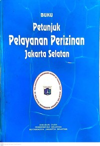 Buku Petunjuk Pelayanan Perizinan Jakarta Selatan