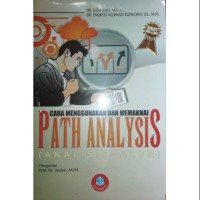 Cara Menggunakan dan Memaknai Path Analysis (Analisi Jalur)