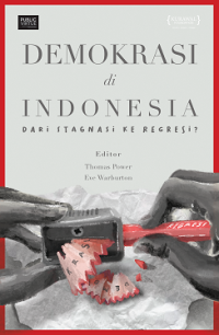 Demokrasi di Indonesia: dari stagnasi ke regresi?
