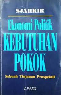 Ekonomi Politik Kebutuhan Pokok: Sebuah Tinjauan Prospektif